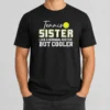 Pretty Original Tennis Sister Like A Normal Sister But Cooler