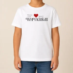 Pretty Peace Love And Whhy Kiiikiii Kids T-Shirt