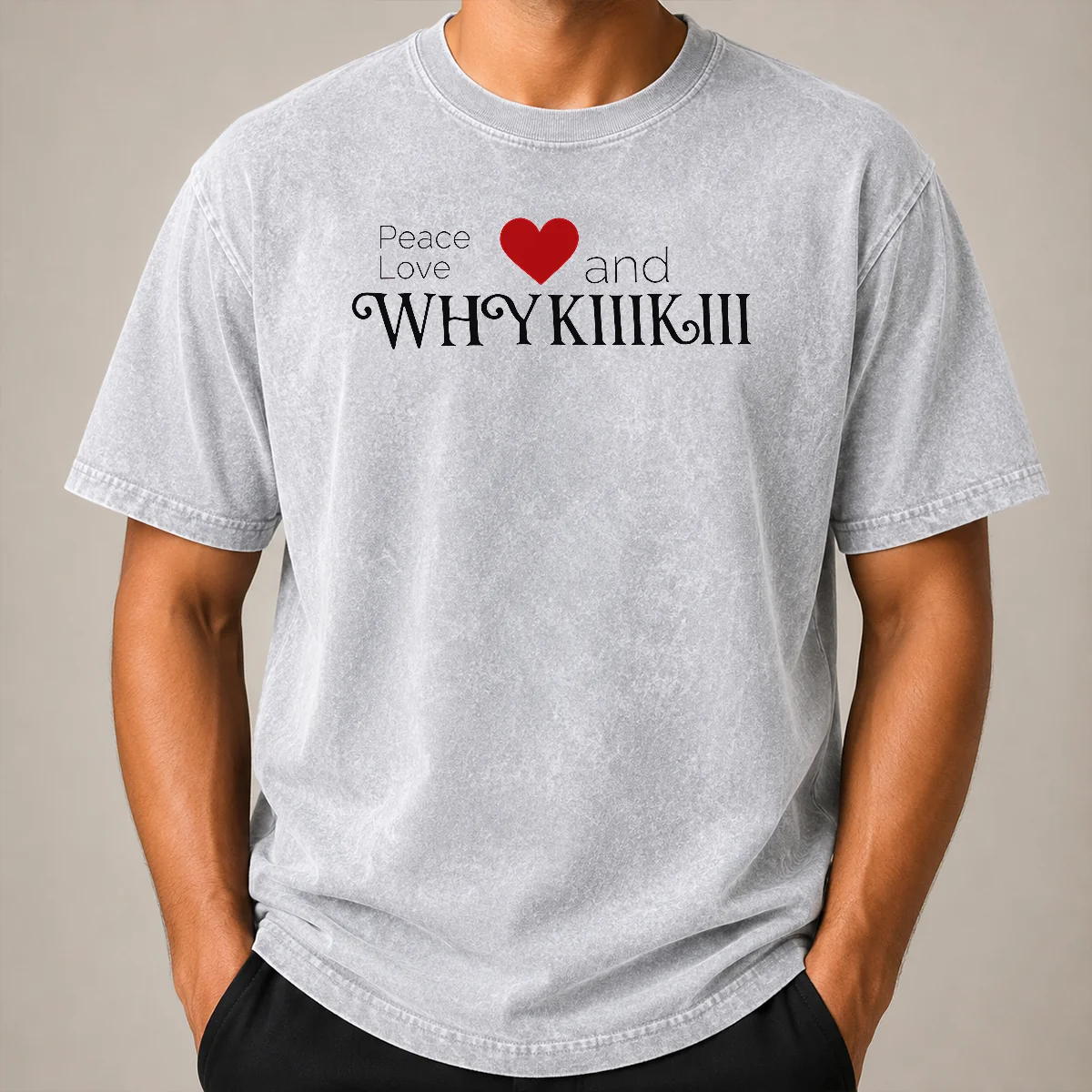 Pretty Peace Love And Whhy Kiiikiii Washed T Shirt Pretty Peace Love And Whhy Kiiikiii Washed T-Shirt