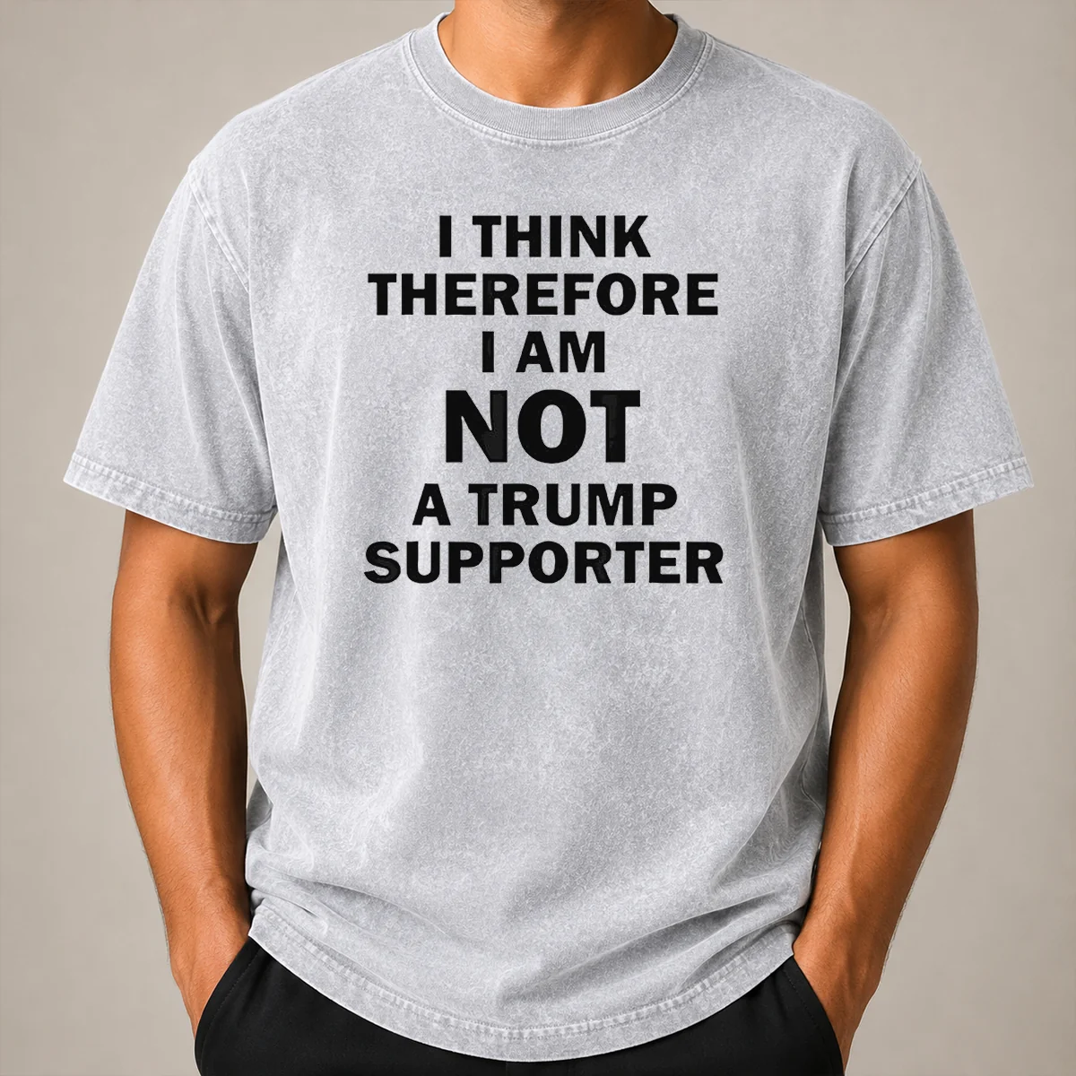 Pretty Premium Donald Trump Anti Political I Think Therefore I Am Not A Trump Supporter Washed T Shirt Pretty Premium Donald Trump Anti Political I Think Therefore I Am Not A Trump Supporter Washed T-Shirt