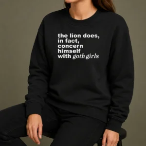 Pretty The Lion Does In Fact Concern Himself With Goth Girls Sweater