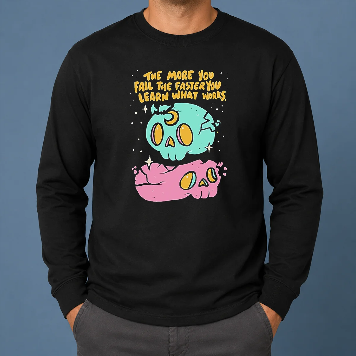 Pretty The More You Fail The Faster You Learn What Works Long Sleeve Pretty The More You Fail The Faster You Learn What Works long sleeve shirt in white, front view with bold text design