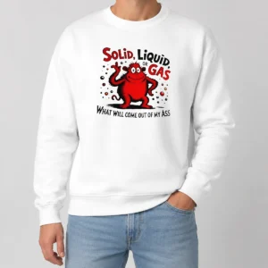 Pretty Thing One Dr Seuss Solid Liquid Or Gas What Will Come Out Of My Ass Sweater