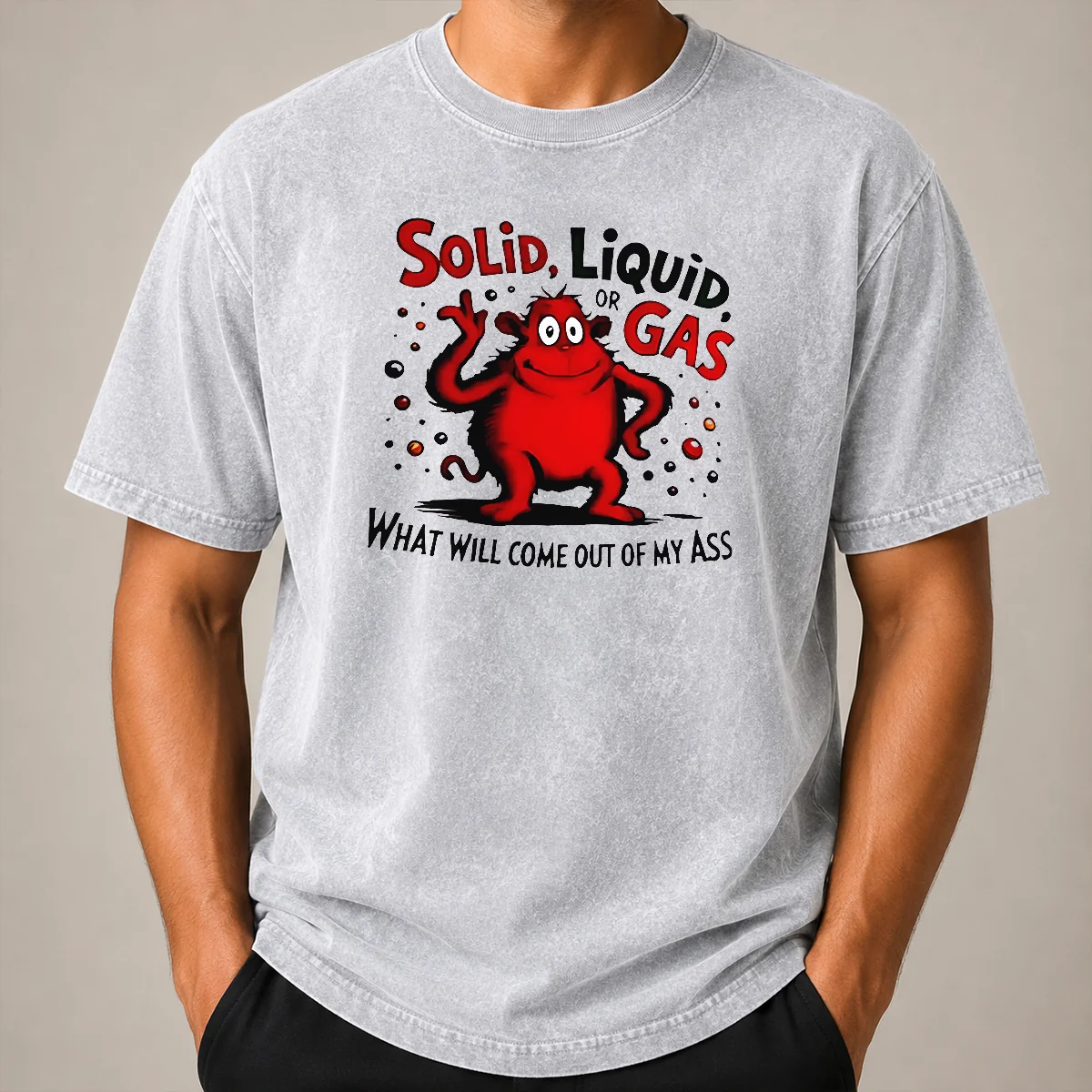 Pretty Thing One Dr Seuss Solid Liquid Or Gas What Will Come Out Of My Ass Washed T Shirt Pretty Thing One Dr Seuss Solid Liquid Or Gas What Will Come Out Of My Ass Washed T-Shirt