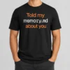 Pretty Told My Memory Md File About You AI Assistant Journal Typewriter Font Quote