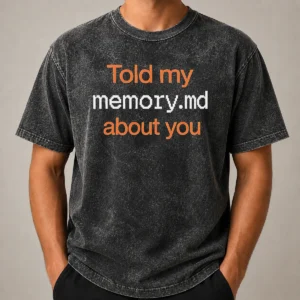 Pretty Told My Memory Md File About You AI Assistant Journal Typewriter Font Quote on a washed t shirt