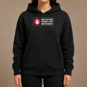 Pretty Turn It Off And On Hoodie in black with front graphic design, displayed on a flat lay