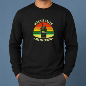 Pretty Walkie Calls Are My Cardio Geek Long Sleeve Shirt