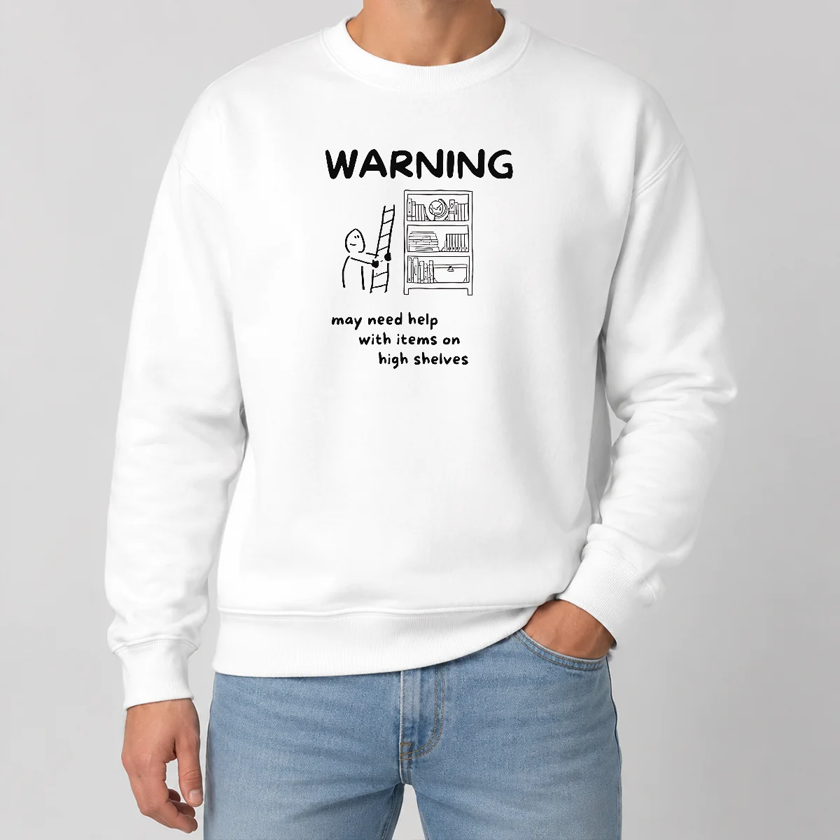 Pretty Warning May Need Help With Items On High Shelves Sweater Pretty Warning May Need Help With Items On High Shelves Sweater