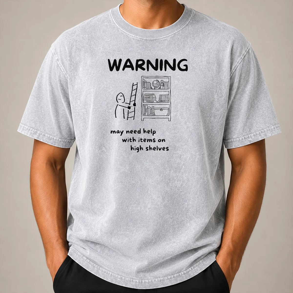 Pretty Warning May Need Help With Items On High Shelves Washed T Shirt Pretty Warning May Need Help With Items On High Shelves washed t shirt laid flat showing front design and soft fabric texture