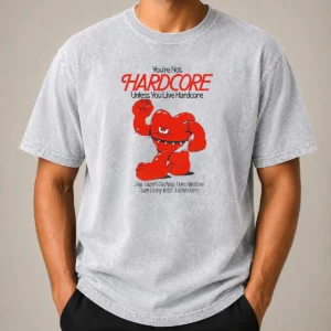 Pretty Youre Not Hardcore Unless You Live Hardcore Kind Heart Muscle Cartoon Washed T-Shirt