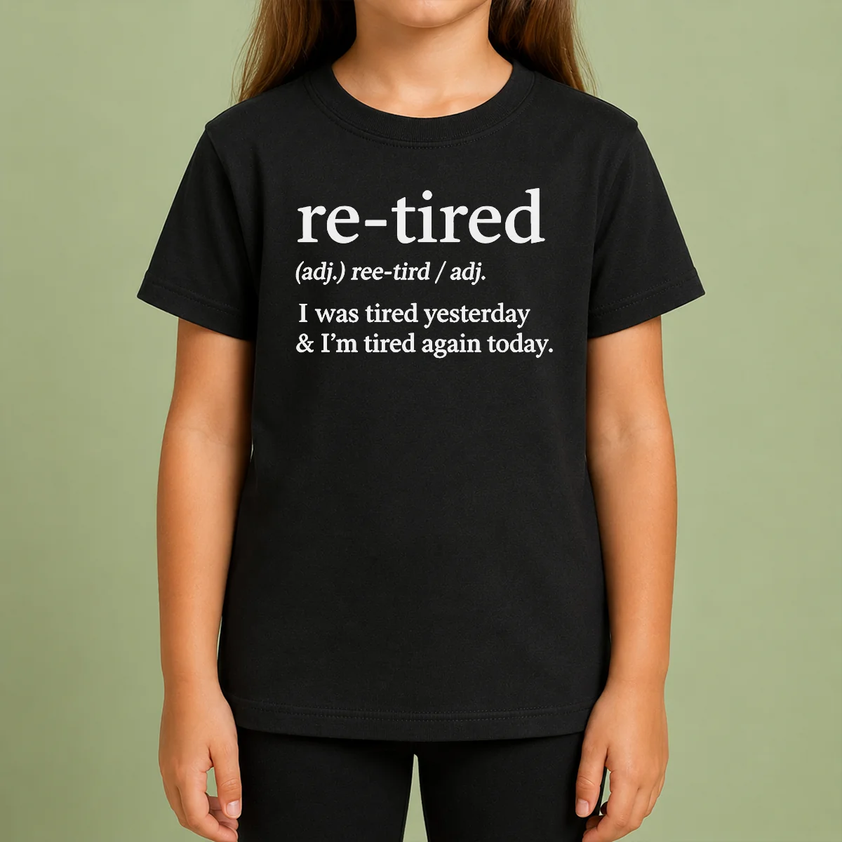 Top Awesome Re Tired Definition I Was Tired Yesterday And I'M Tired Again Today Kids T Shirt Top Awesome Re Tired Definition I Was Tired Yesterday And I'M Tired Again Today Kids T-Shirt