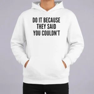 Top Drake Do It Because They Said You Couldn'T Hoodie in black, front view with kangaroo pocket and drawstring hood