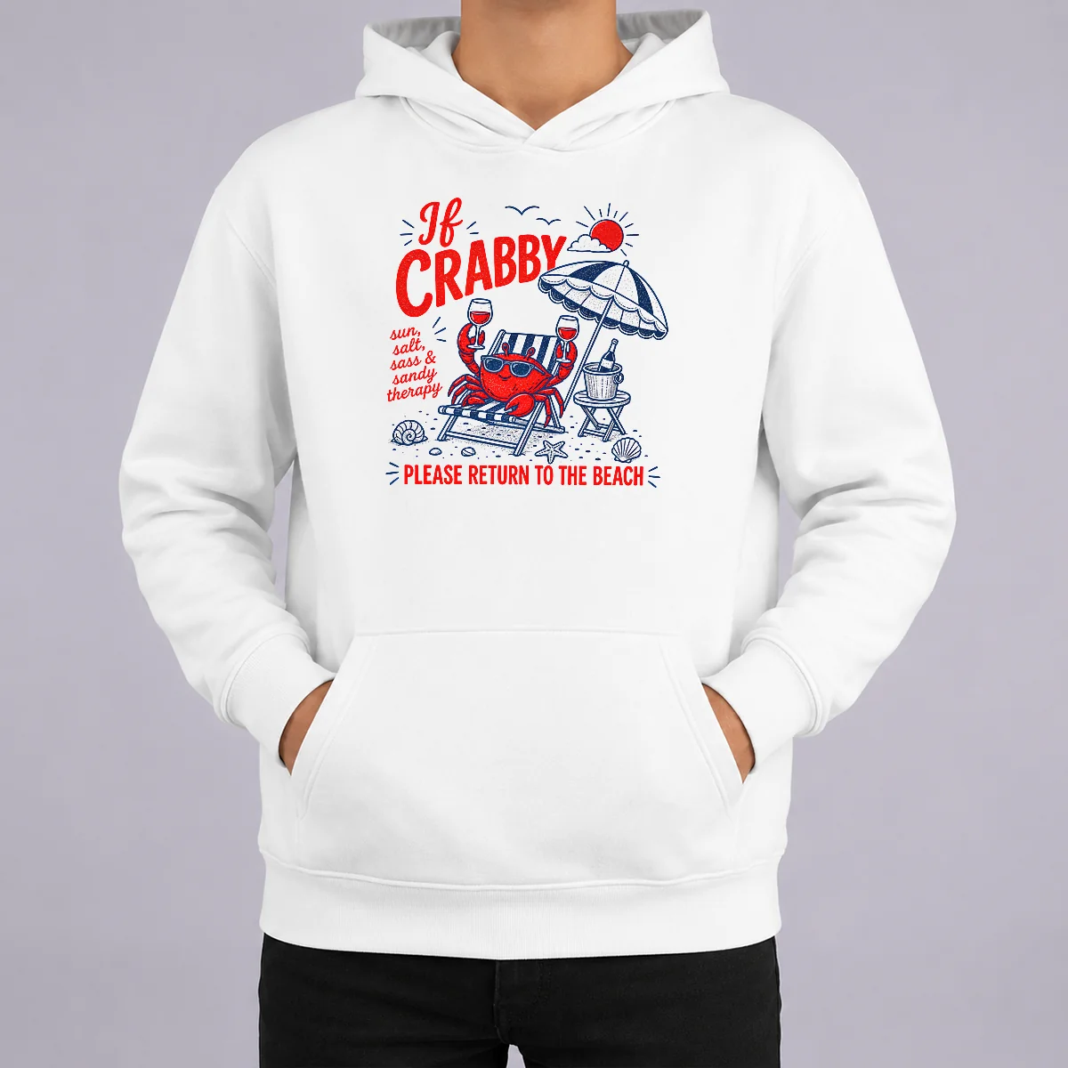 Top If Crabby Please Return To The Beach Funny Crab Summer Hoodie Top If Crabby Please Return To The Beach Funny Crab Summer Hoodie