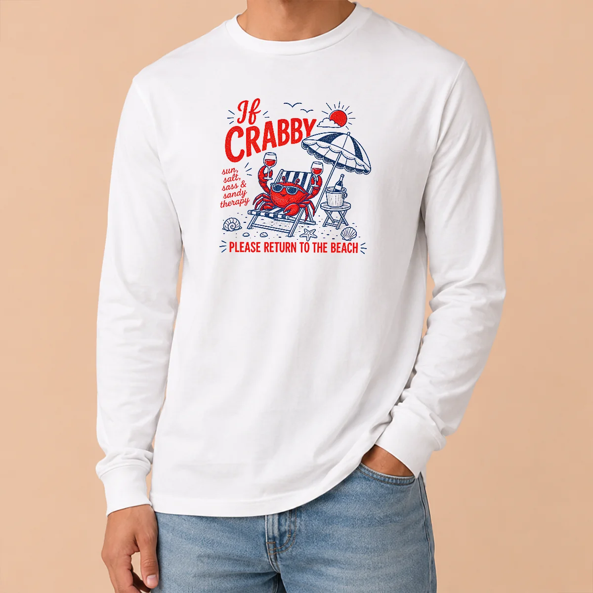 Top If Crabby Please Return To The Beach Funny Crab Summer Long Sleeve Shirt Top If Crabby Please Return To The Beach Funny Crab Summer Long Sleeve Shirt