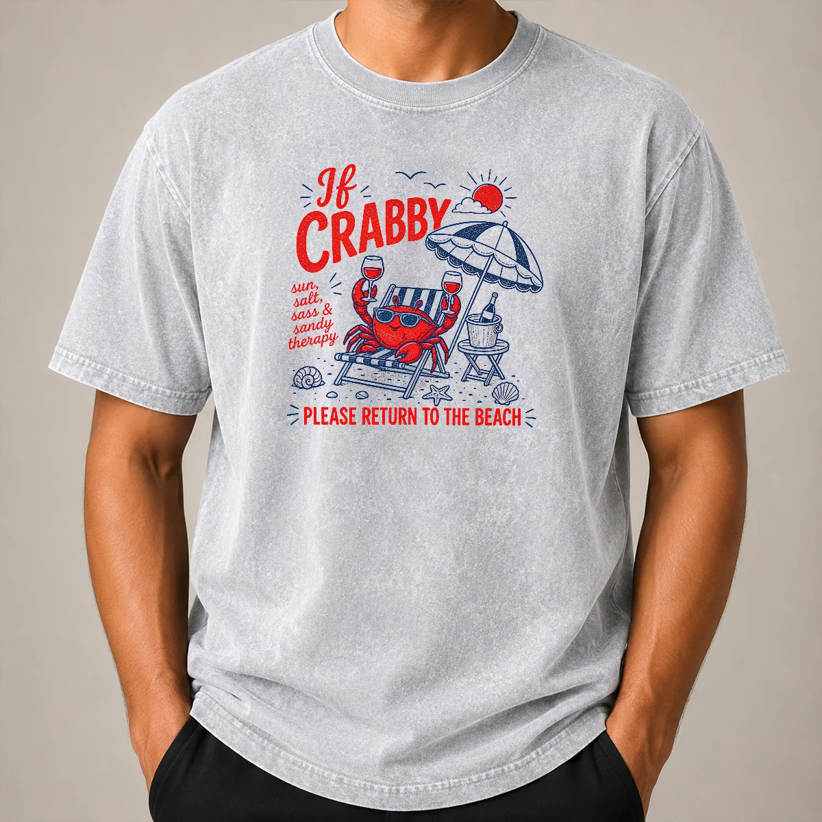Top If Crabby Please Return To The Beach Funny Crab Summer Washed T Shirt Top If Crabby Please Return To The Beach Funny Crab Summer Washed T-Shirt