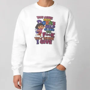 Top You Gone Need Dora'S Help To Find The F You Think I Give Sweater