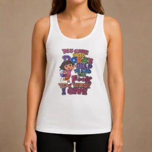 Top You Gone Need Dora'S Help To Find The F You Think I Give Tank Top