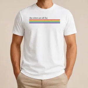 Awesome Official The Colors Are All Flat Rainbow Pride LGBTQ Pride