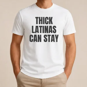 Funny Good Thick Latinas Can Stay Funny Quote Slogan