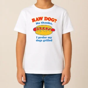 Funny Nice Raw Dog No Thanks I Prefer My Dogs Grilled Kids T-Shirt