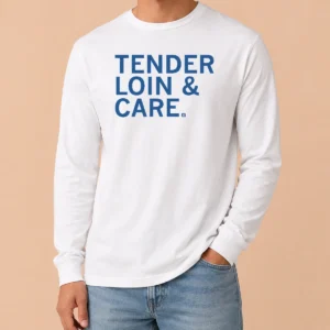 Funny Premium Tender Loin & Care Long Sleeve Shirt