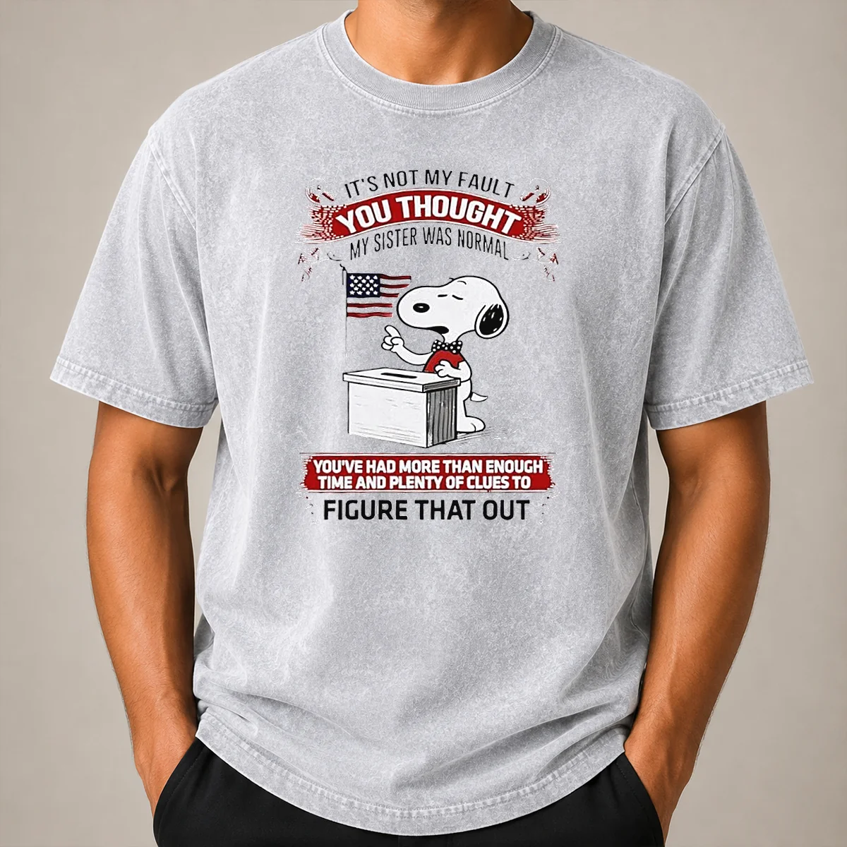 Good Funny Snoopy It'S Not My Fault You Thought My Sister Was Normal Washed T Shirt Good Funny Snoopy It'S Not My Fault You Thought My Sister Was Normal Washed T-Shirt