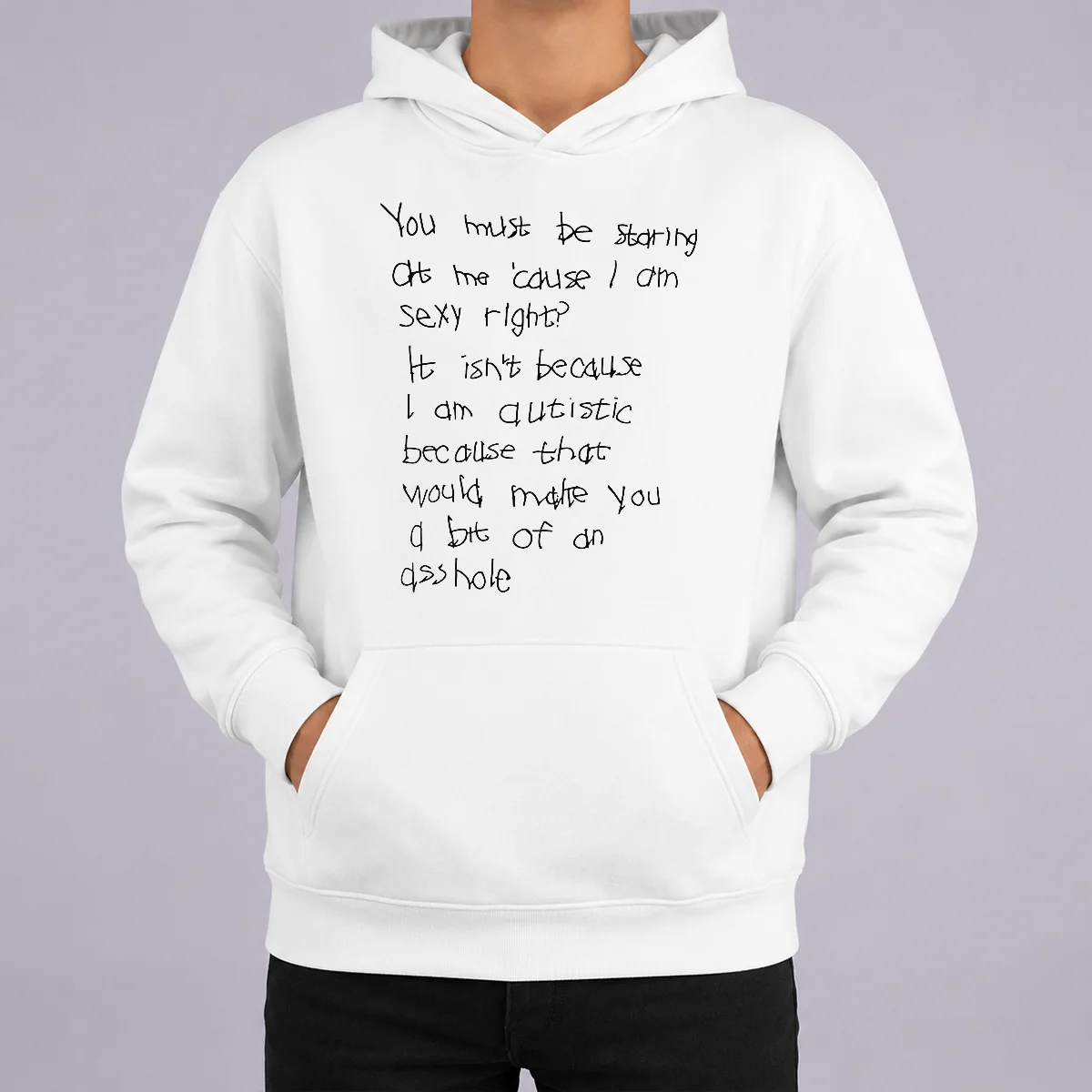 Happy Nice You Must Be Staring At Me Cause I Am Sexy Right Hoodie Happy Nice You Must Be Staring At Me Cause I Am Sexy Right Hoodie