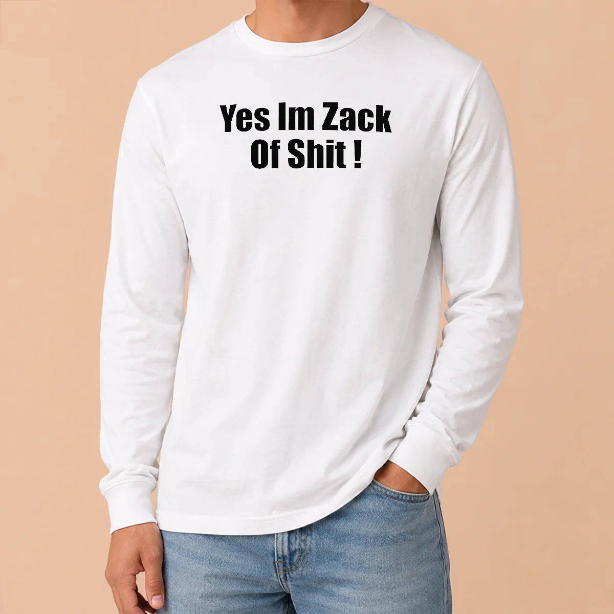 Happy Original Yes I'M Zack Of Shit Long Sleeve Shirt Happy Original Yes I'M Zack Of Shit Long Sleeve Shirt