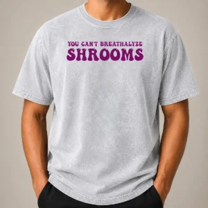 Hot Awesome You Can'T Breathalyze Shrooms Psychedelic Washed T-Shirt