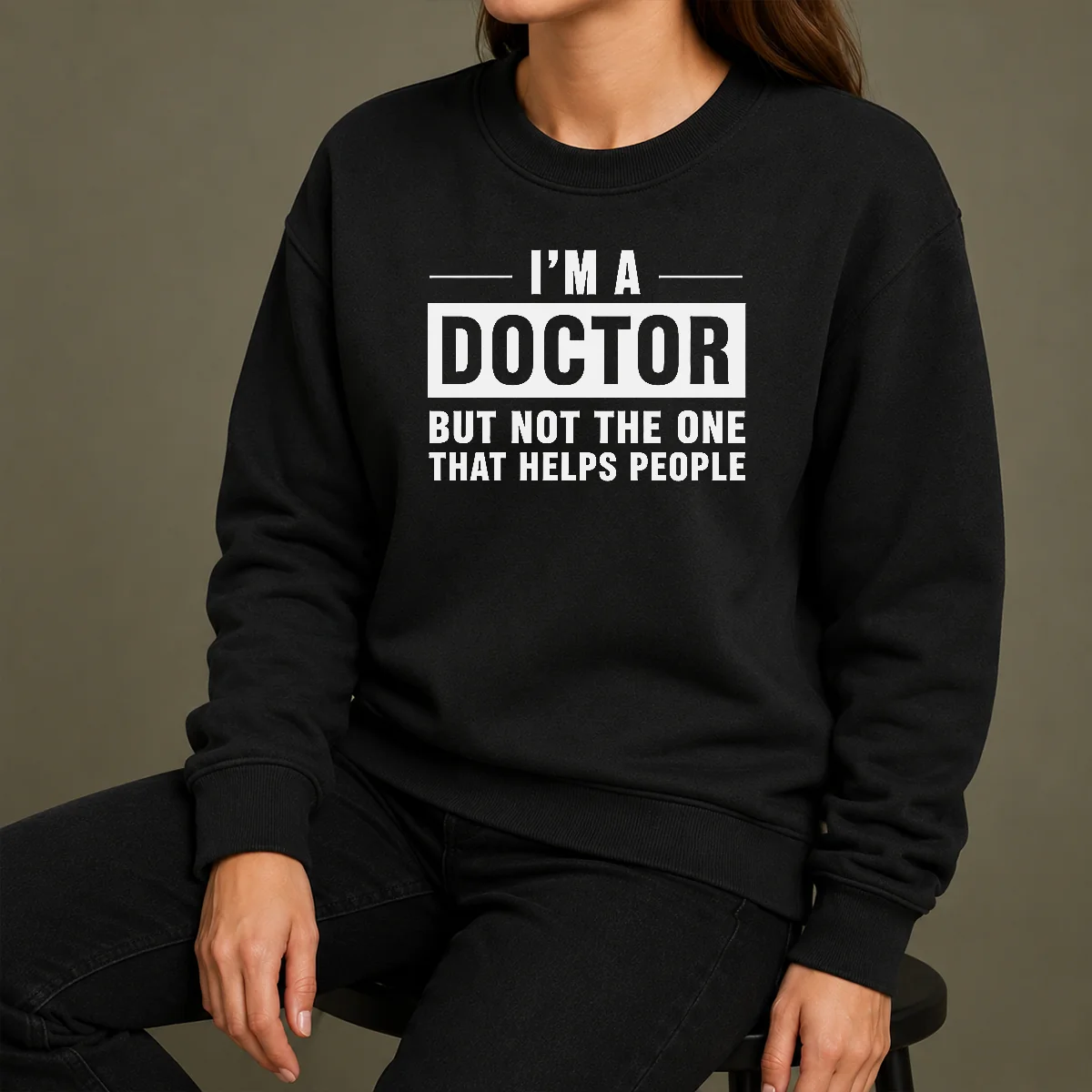 Hot I'M A Doctor But Not The One That Helps People Geek Sweater Hot I'M A Doctor But Not The One That Helps People Geek Sweater