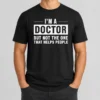 Hot I'M A Doctor But Not The One That Helps People Geek