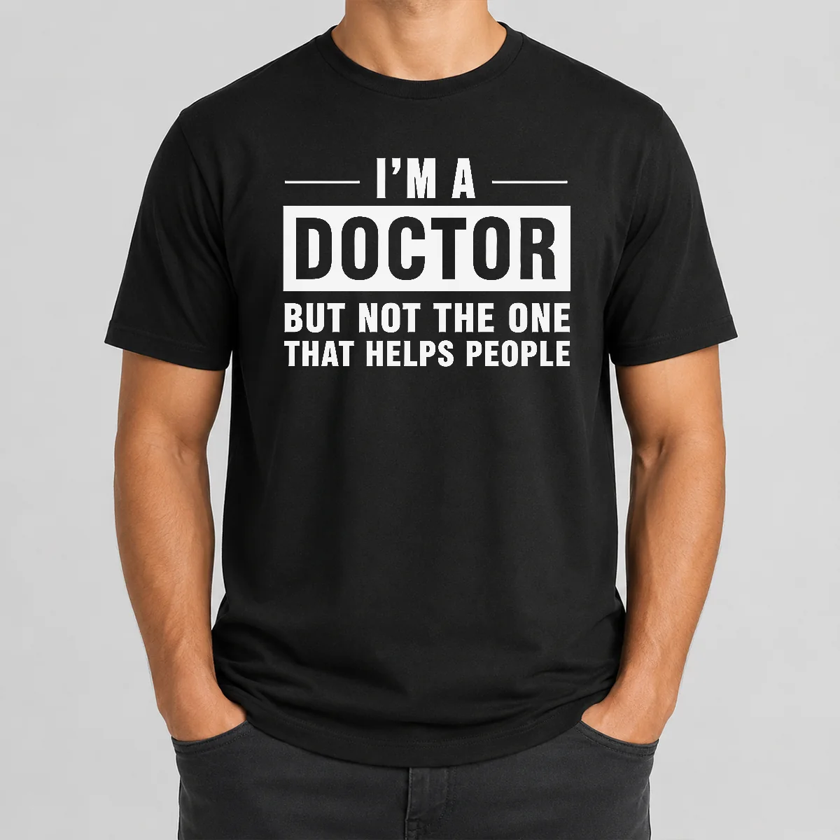 Hot I'M A Doctor But Not Shirt Hot I'M A Doctor But Not Shirt