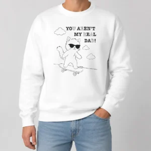 Hot Official You Aren'T My Real Dad Skater Cat Skateboard Sweater