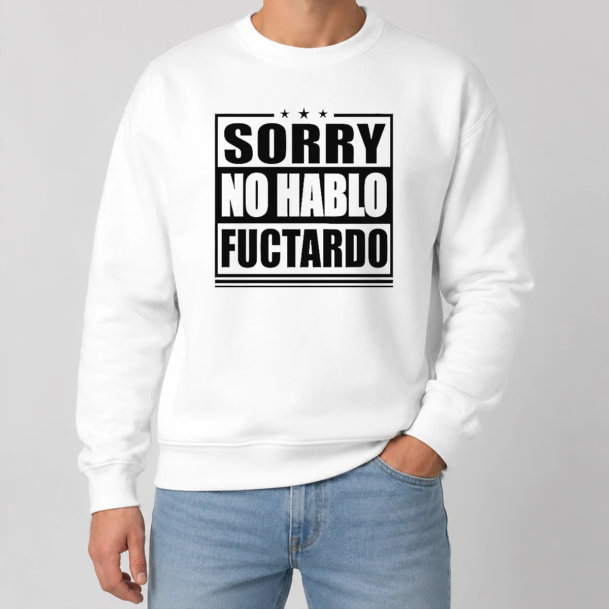 Hot Original Sorry No Hablo Fuctardo Sarcastic Language Barrier Sweater Hot Original Sorry No Hablo Fuctardo Sarcastic Language Barrier Sweater