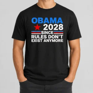 Hot Premium Obama Since Rules Don't Exist Anymore Shirt