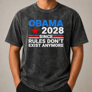 Hot Premium Obama Since Rules Don'T Exist Anymore Washed T-Shirt