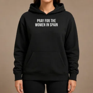 Hot Premium Pray For The Women In Spain Support Solidarity Hoodie