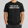 Hot Premium Pray For The Women In Spain Support Solidarity