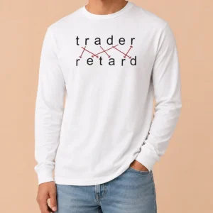 Hot Pretty Trader Retard Wordplay Stock Market Trading Long Sleeve Shirt