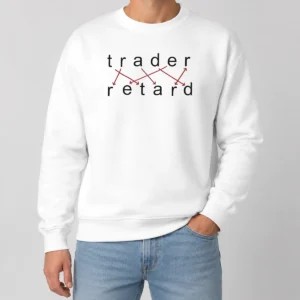Hot Pretty Trader Retard Wordplay Stock Market Trading Sweater