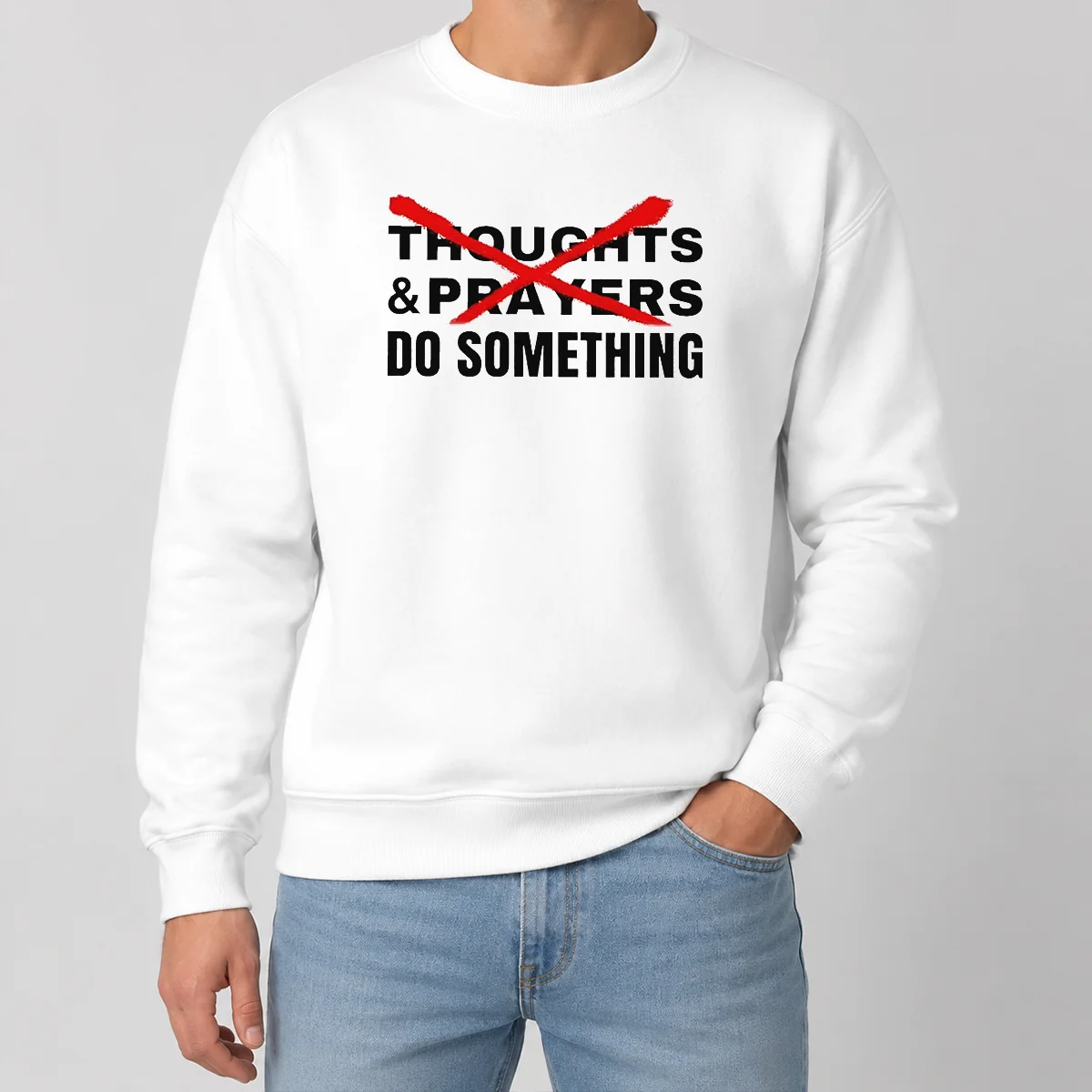 Nice Funny Thoughts And Prayers Do Something Activism Sweater Nice Funny Thoughts And Prayers Do Something Activism Sweater