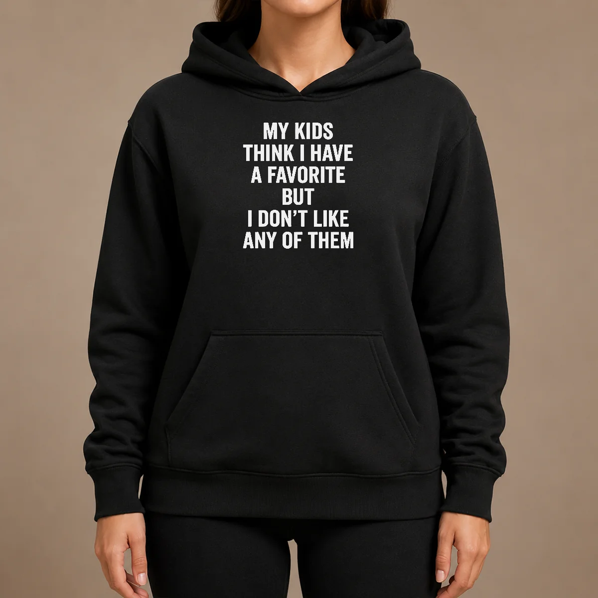 Nice Premium My Kids Think I Have A Favorite But I Don'T Like Any Of Them Hoodie Nice Premium My Kids Think I Have A Favorite But I Don'T Like Any Of Them Hoodie