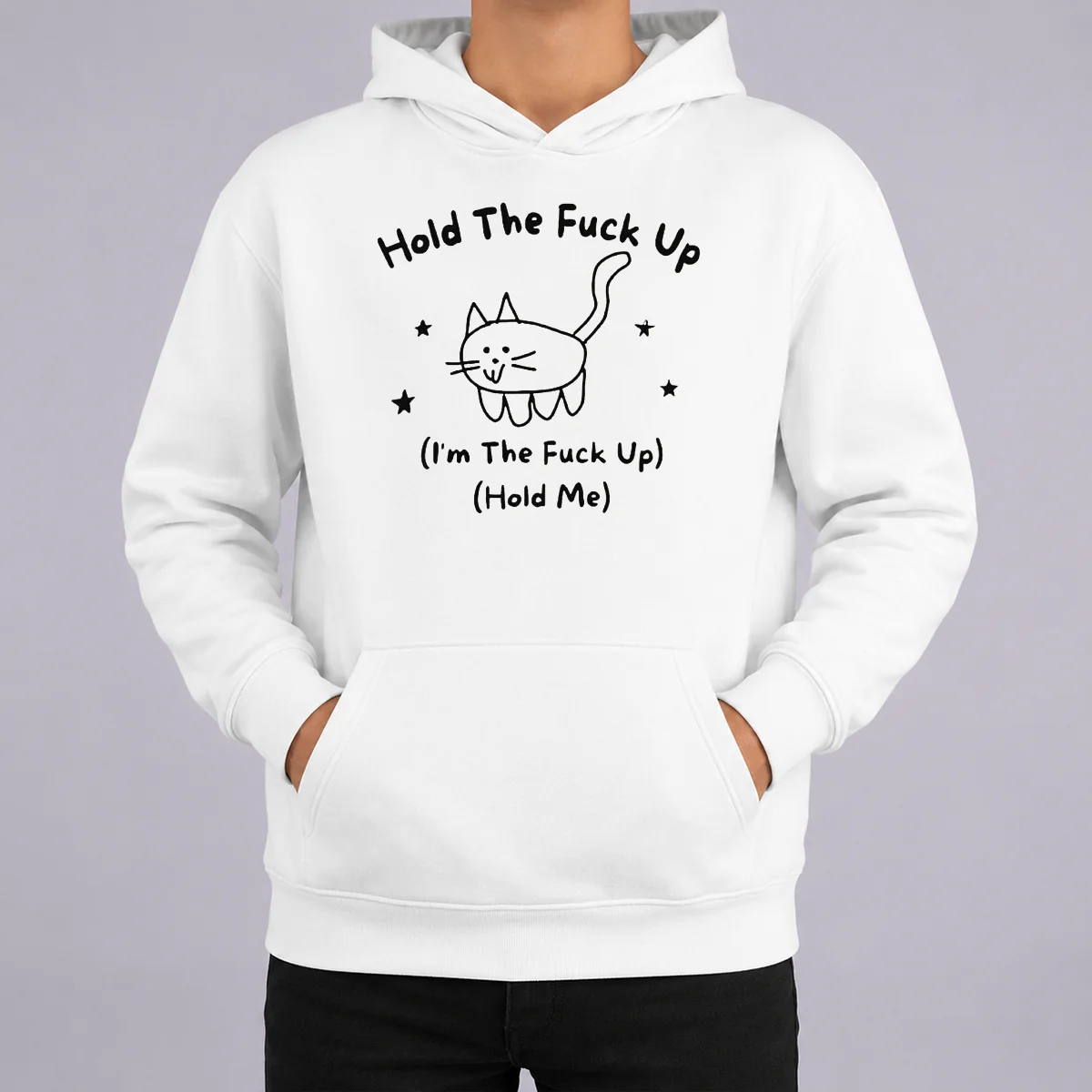 Nice Top Cute Cat Graphic Hold The Fuck Up I Am The Fuck Up Hold Me Hoodie Nice Top Cute Cat Graphic Hold The Fuck Up I Am The Fuck Up Hold Me Hoodie