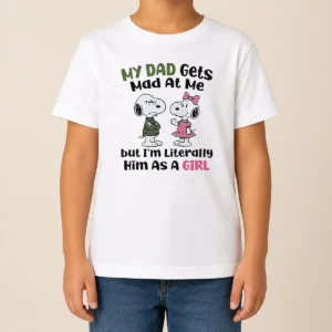 Official Premium Snoopy My Dad Gets Mad At Me But I'M Literally Him As A Girl Kids T-Shirt
