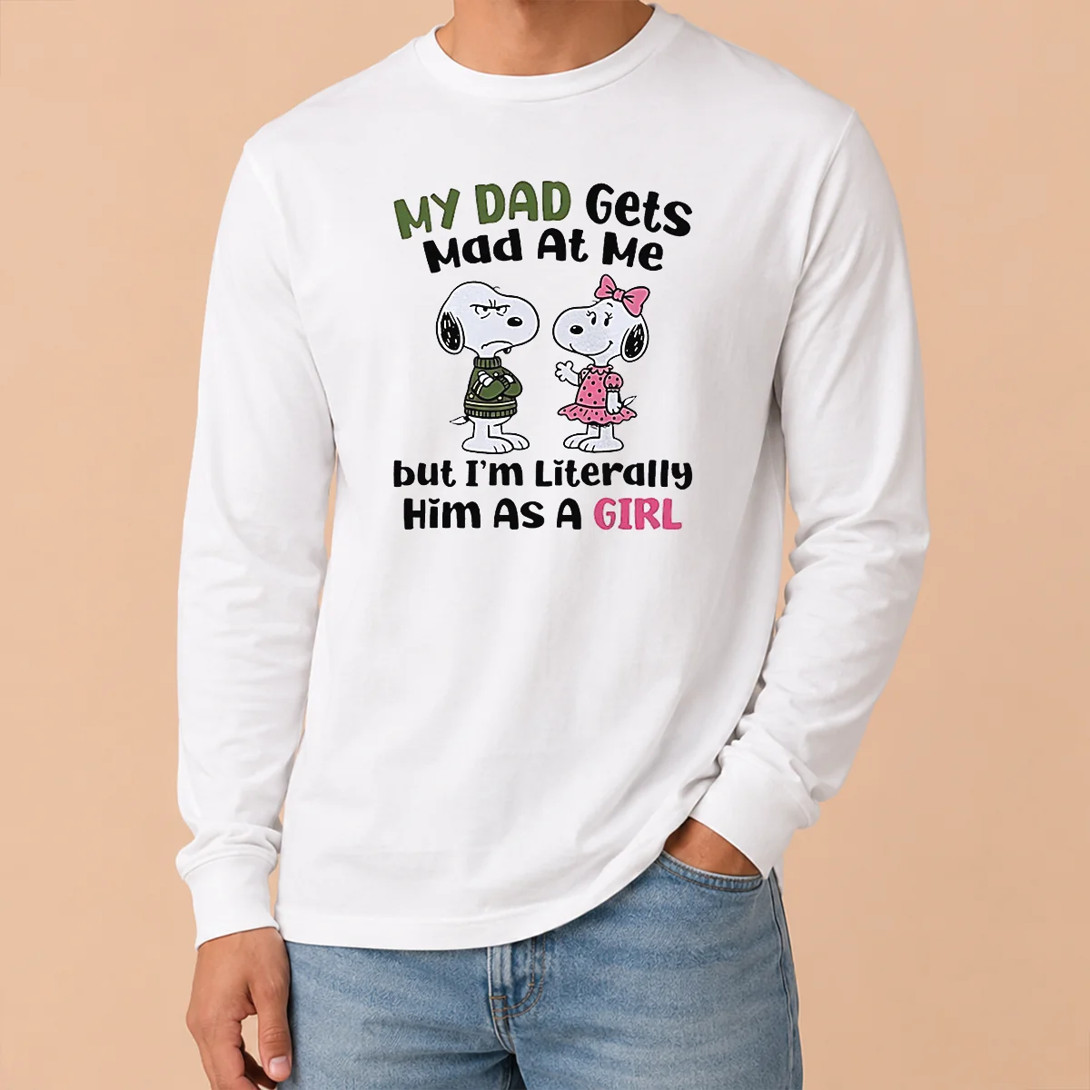 Official Premium Snoopy My Dad Gets Mad At Me But I'M Literally Him As A Girl Long Sleeve Shirt Official Premium Snoopy My Dad Gets Mad At Me But I'M Literally Him As A Girl Long Sleeve Shirt