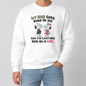 Official Premium Snoopy My Dad Gets Mad At Me But I'M Literally Him As A Girl Sweater