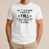 Original Official The T In My Name Stands For Tall Quote