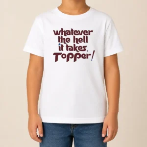 Original Whatever The Hell It Takes Topper Inspirational Kids T-Shirt