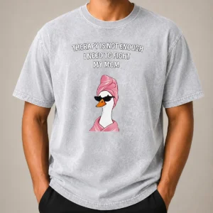Perfect Nice Therapy Is Not Enough I Need To Fight My Mom Washed T-Shirt